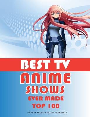 Book cover for Best Tv Anime Shows Ever Made: Top 100