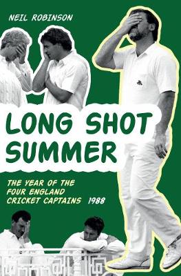 Book cover for Long Shot Summer The Year of Four England Cricket Captains 1988
