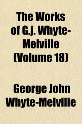 Cover of The Works of G.J. Whyte-Melville (Volume 18)