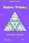 Book cover for Master of Puzzles - Sudoku Tridoku 200 Hard Puzzles Vol.3