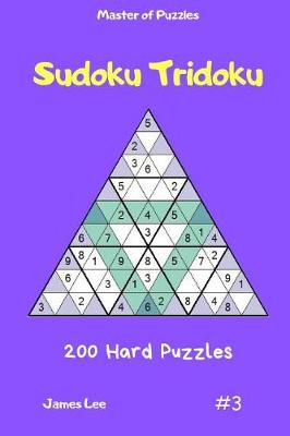 Cover of Master of Puzzles - Sudoku Tridoku 200 Hard Puzzles Vol.3