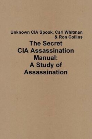 Cover of The Secret CIA Assassination Manual: A Study of Assassination