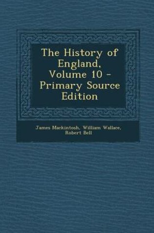 Cover of The History of England, Volume 10 - Primary Source Edition
