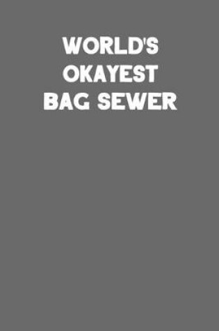 Cover of World's Okayest Bag Sewer
