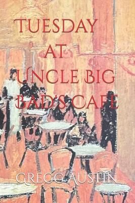 Book cover for Tuesday at Uncle Big Bad's Cafe