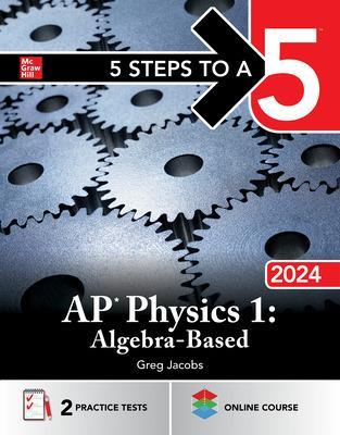 Book cover for 5 Steps to a 5: AP Physics 1: Algebra-Based 2024