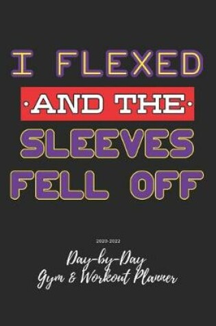 Cover of I Flexed, and the Sleeves Fell Off