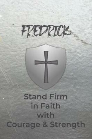 Cover of Fredrick Stand Firm in Faith with Courage & Strength