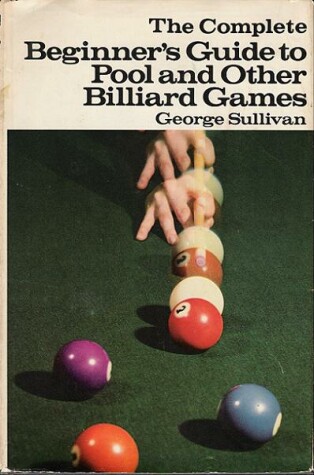 Book cover for The Complete Beginner's Guide to Pool and Other Billiard Games