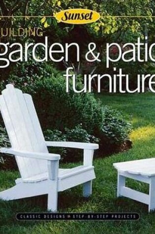 Cover of Building Garden and Patio Furniture