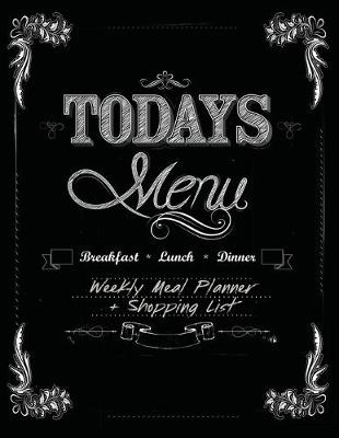 Book cover for Today's Menu Breakfast Lunch and Dinner - Weekly Meal Planner and Shopping List