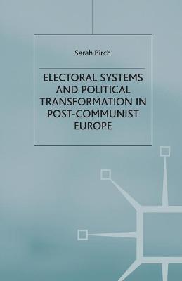 Book cover for Electoral Systems and Political Transformation in Post-Communist Europe