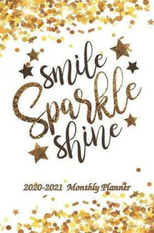Cover of Smile Sparkle Shine 2020-2021 Monthly Planner