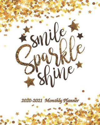 Book cover for Smile Sparkle Shine 2020-2021 Monthly Planner