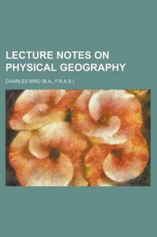 Cover of Lecture Notes on Physical Geography