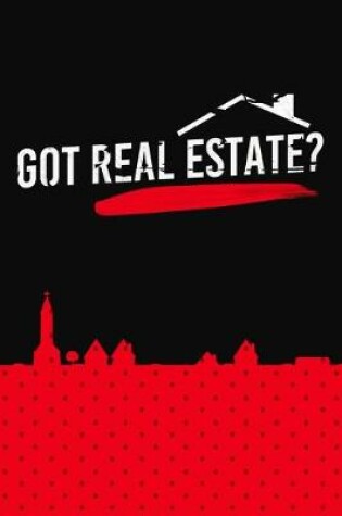 Cover of Got Real Estate?