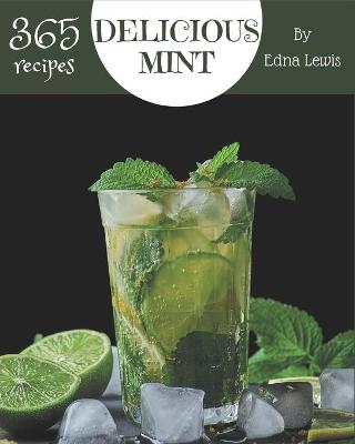 Book cover for 365 Delicious Mint Recipes