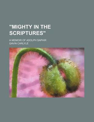 Book cover for "Mighty in the Scriptures"; A Memoir of Adolph Saphir