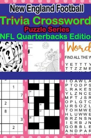 Cover of New England Football Trivia Crossword Puzzle Series - NFL Quarterbacks Edition