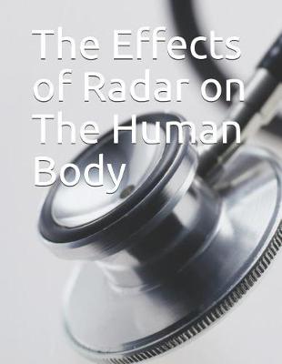 Book cover for The Effects of Radar on the Human Body