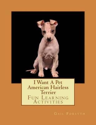 Book cover for I Want A Pet American Hairless Terrier