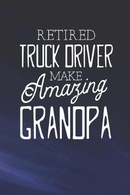 Book cover for Retired Truck Driver Make Amazing Grandpa