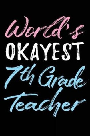 Cover of World's Okayest 7th Grade Teacher