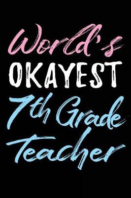 Book cover for World's Okayest 7th Grade Teacher