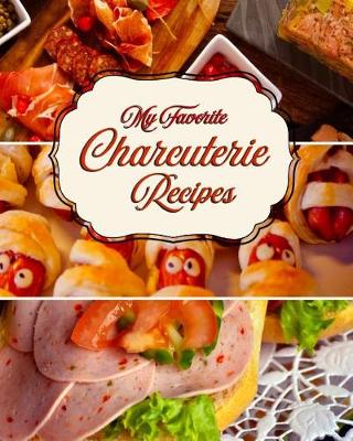 Book cover for My Favorite Charcuterie Recipes