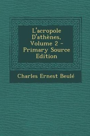 Cover of L'Acropole D'Athenes, Volume 2