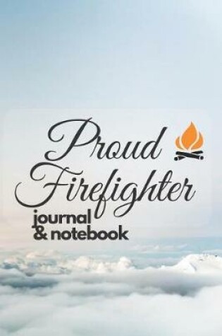 Cover of Proud Firefighter journal & notebook