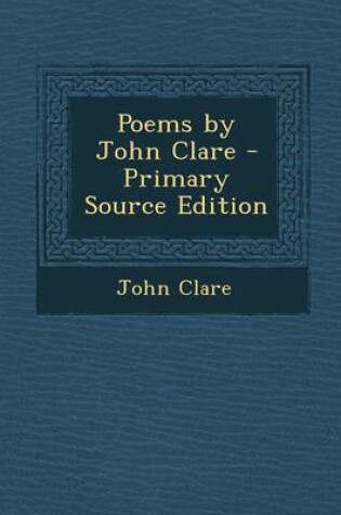 Cover of Poems by John Clare - Primary Source Edition