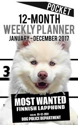 Cover of 2017 Pocket Weekly Planner - Most Wanted Finnish Lapphund