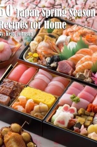 Cover of 50 Japan Spring Season Recipes for Home