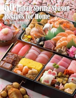 Book cover for 50 Japan Spring Season Recipes for Home