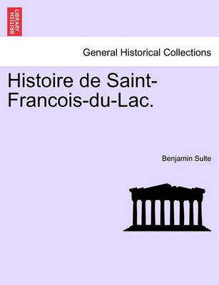 Book cover for Histoire de Saint-Francois-Du-Lac.