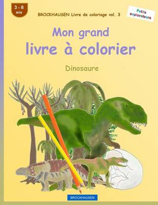 Book cover for BROCKHAUSEN Livre de coloriage vol. 3 - Mon grand livre a colorier