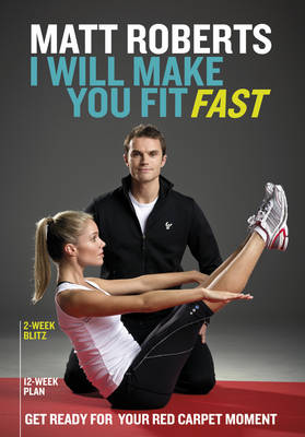 Book cover for Matt Roberts: I Will Make You Fit Fast