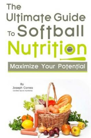 Cover of The Ultimate Guide to Softball Nutrition