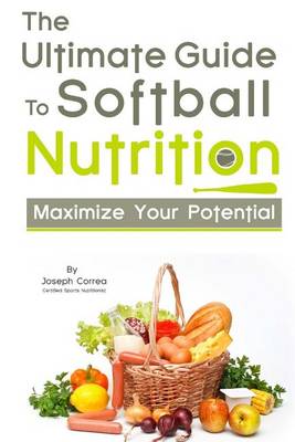 Book cover for The Ultimate Guide to Softball Nutrition