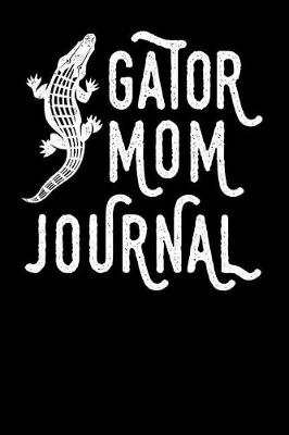 Book cover for Gator Mom Journal