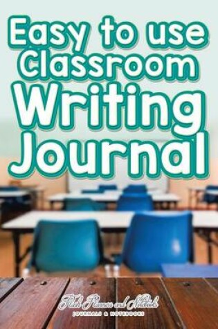 Cover of Easy to Use Classroom Writing Journal