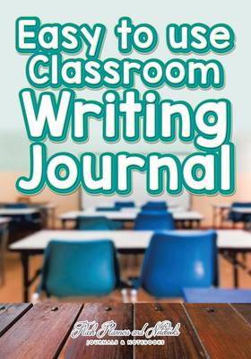 Book cover for Easy to Use Classroom Writing Journal