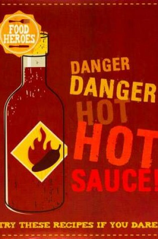 Cover of Danger, Danger, Hot Sauce! (Food Heroes)