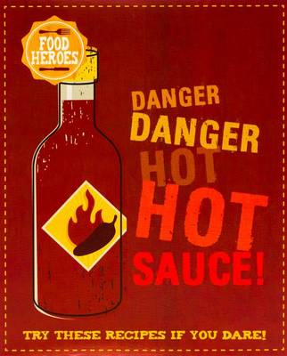 Cover of Danger, Danger, Hot Sauce! (Food Heroes)