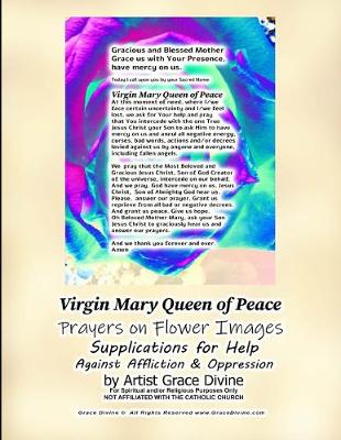 Book cover for Virgin Mary Queen of Peace Prayers on Flower Images Supplications for Help Against Affliction & Oppression by Artist Grace Divine