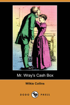 Book cover for Mr. Wray's Cash Box; Or, the Mask and the Mystery (Dodo Press)