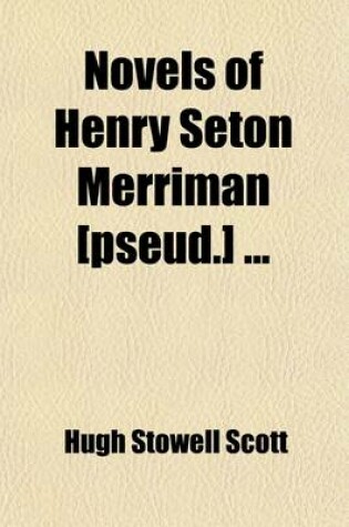 Cover of Novels of Henry Seton Merriman [Pseud.] Volume 8