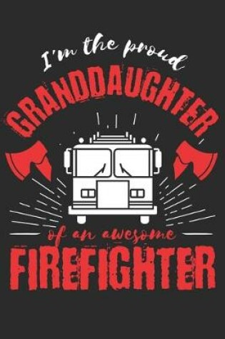 Cover of Proud Granddaughter of an Awesome Firefighter