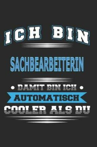 Cover of Ich bin Sachbearbeiterin Damit bin ich automatisch cooler als du